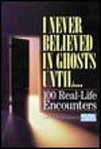 I Never Believed in Ghosts Until . . . (Paperback)