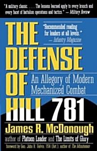 The Defense of Hill 781: An Allegory of Modern Mechanized Combat (Paperback)