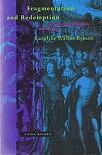 Fragmentation and Redemption: Essays on Gender and the Human Body in Medieval Religion (Paperback, Revised)