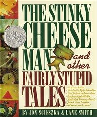 (The)stinky cheese man and other fairly stupid tales 