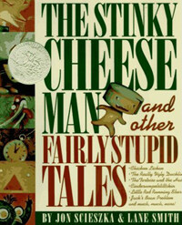 (The)Stinky Cheese Man and other fairly stupid tales