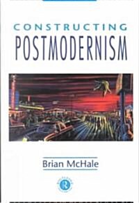 Constructing Postmodernism (Paperback)