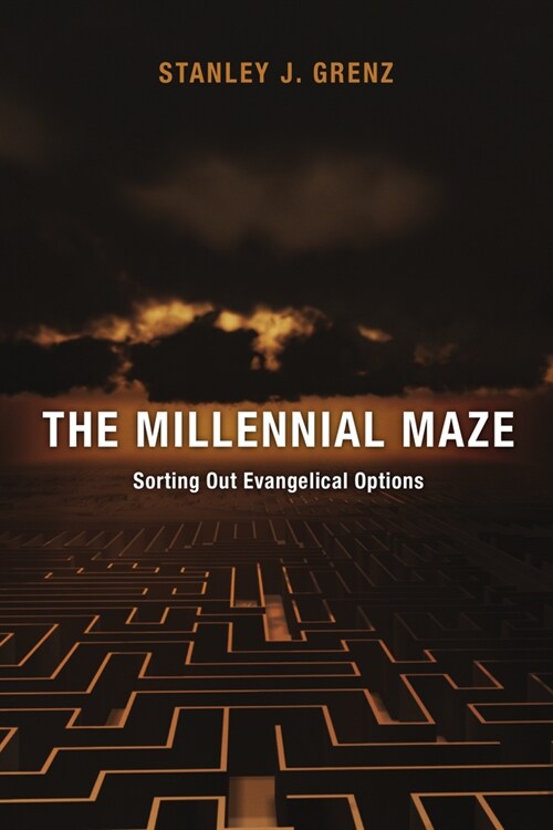 The Millennial Maze: Sorting Out Evangelical Options (Paperback)