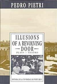 Illusions of a Revolving Door/ Ilusiones De Una Puerta Giratoria (Hardcover)