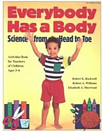 Everybody Has a Body: Science from Head to Toe (Paperback)
