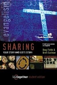 Sharing Your Story and Gods Story--Student Edition: 6 Small Group Sessions on Evangelism (Paperback, Student)