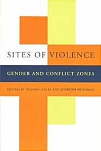 Sites of Violence: Gender and Conflict Zones (Paperback)