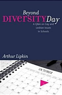 Beyond Diversity Day: A Q&A on Gay and Lesbian Issues in Schools (Paperback)