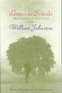 Letters to Friends: Meditations in Daily Life (Paperback)
