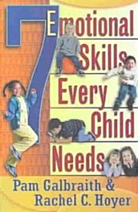 Seven Emotional Skills Every Child Needs (Paperback)