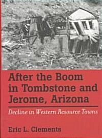 After the Boom in Tombstone and Jerome, Arizona (Hardcover)