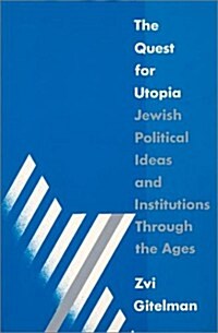 The Quest for Utopia: Jewish Political Ideas and Institutions Through the Ages (Paperback)