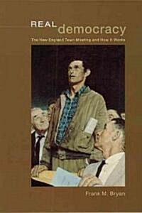 Real Democracy: The New England Town Meeting and How It Works (Paperback)