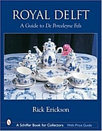Royal Delft: A Guide to de Porceleyne Fels (Hardcover)