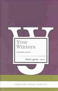 Yvor Winters: Selected Poems: (american Poets Project #6) (Hardcover)