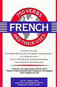 750 French Verbs and Their Uses (Paperback)