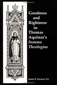 Goodness and Rightness in Thomas Aquinass Summa Theologiae (Paperback)