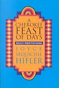Cherokee Feast of Days: Daily Meditations (Paperback)