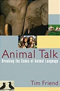 Animal Talk: Breaking the Codes of Animal Language (Hardcover)