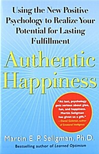 [중고] Authentic Happiness: Using the New Positive Psychology to Realize Your Potential for Lasting Fulfillment                                          (Paperback)