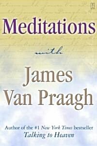 Meditations With James Van Praagh (Paperback)