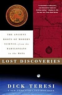 Lost Discoveries: The Ancient Roots of Modern Science--From the Babylonians to the Maya (Paperback)
