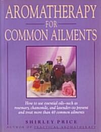 Aromatherapy for Common Ailments (Paperback)