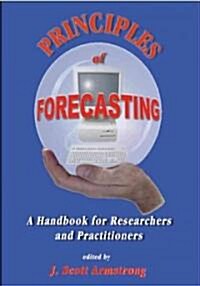 Principles of Forecasting: A Handbook for Researchers and Practitioners (Paperback)