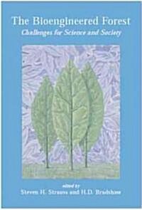 The Bioengineered Forest: Challenges for Science and Society (Hardcover)