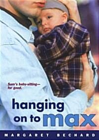 Hanging on to Max (Paperback)