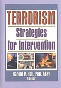 Terrorism: Strategies for Intervention (Hardcover)