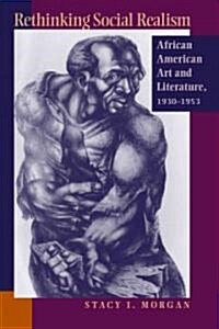 Rethinking Social Realism: African American Art and Literature, 1930-1953 (Paperback)