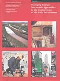 Managing Change: Sustainable Approaches to the Conservation of the Built Environment (Paperback)