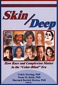 Skin Deep: How Race and Complexion Matter in the Color-Blind Era (Paperback)