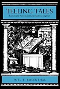 Telling Tales: Sources and Narration in Late Medieval England (Hardcover)