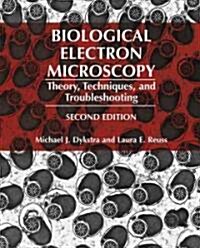 Biological Electron Microscopy: Theory, Techniques, and Troubleshooting (Hardcover, 2)