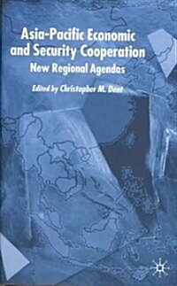 Asia-Pacific Economic and Security Co-Operation: New Regional Agendas (Hardcover)