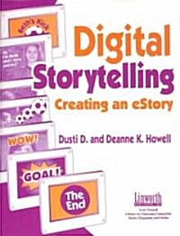 Digital Storytelling: Creating an Estory (Paperback)