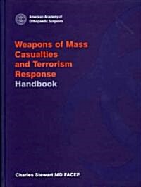 Weapons of Mass Casualties and Terrorism Response Handbook (Hardcover)