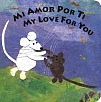 Mi Amor Por Ti/My Love for You (Board Books)