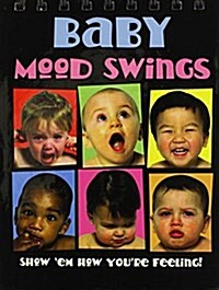 Baby Mood Swings (Spiral)