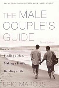 Male Couples Guide 3e: Finding a Man, Making a Home, Building a Life (Paperback, 3)