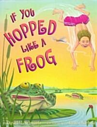 If You Hopped Like a Frog (Hardcover)