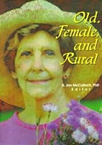 Old, Female, and Rural (Paperback)
