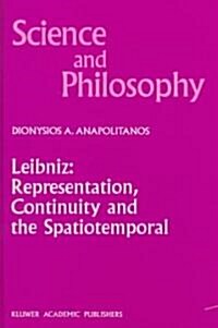 Leibniz: Representation, Continuity and the Spatiotemporal (Hardcover, 1999)