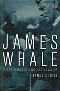 James Whale: A New World of Gods and Monsters (Paperback)