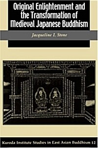 Original Enlightenment and the Transformation of Medieval Japanese Buddhism (Paperback)