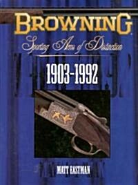 Browning Sporting Arms of Distinction (Hardcover)