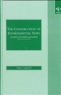 The Construction of Environmental News (Hardcover)