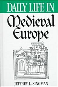 Daily Life in Medieval Europe (Hardcover)